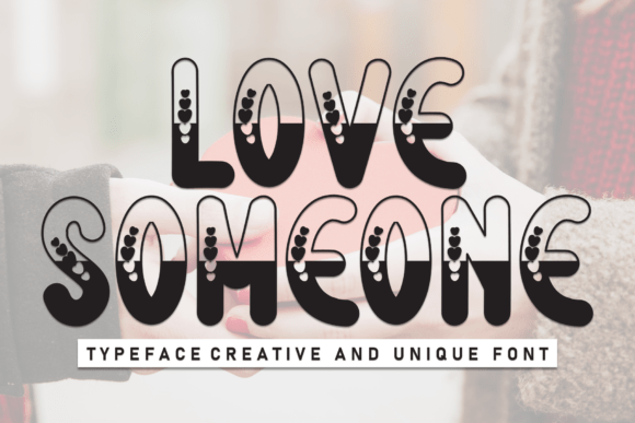Love Someone: The Creative Font for Scroll-Stopping Campaigns