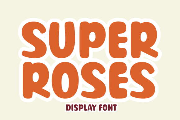 Super Roses: The Playful Display Font for Handmade Brands